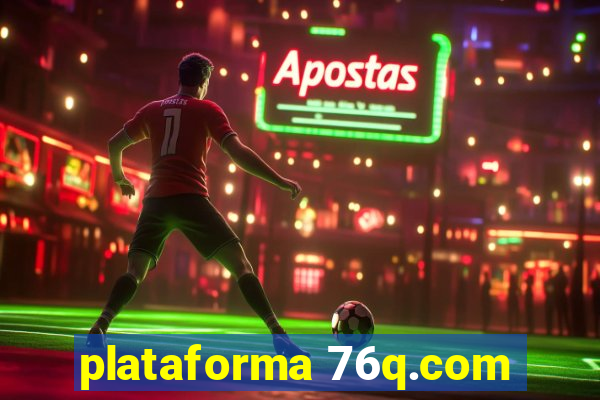 plataforma 76q.com